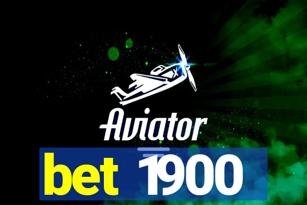 bet 1900